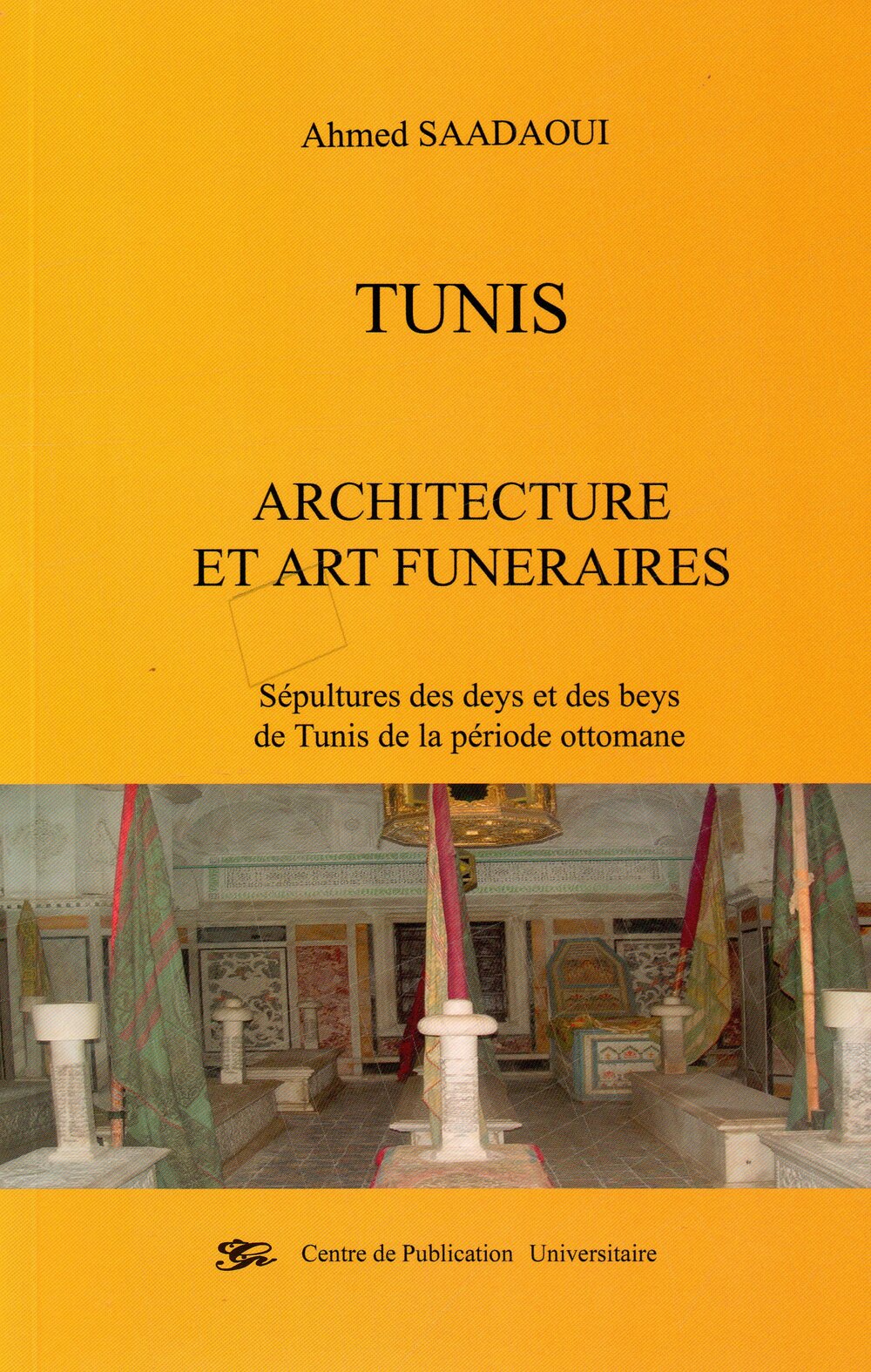 Tunis architecture et art funéraires, Sépultures des deys et des beys de Tunis de la période ottomane