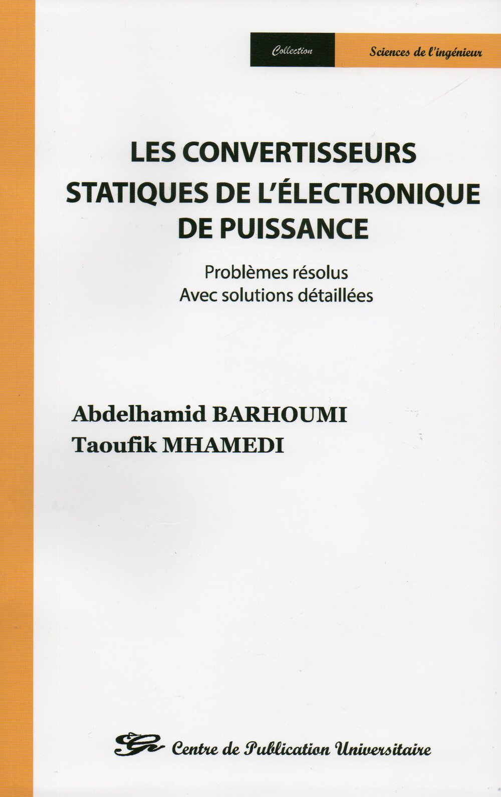 Les convertisseurs statiques de l'électronique de puissance - Problèmes résolus avec solutions détaillées