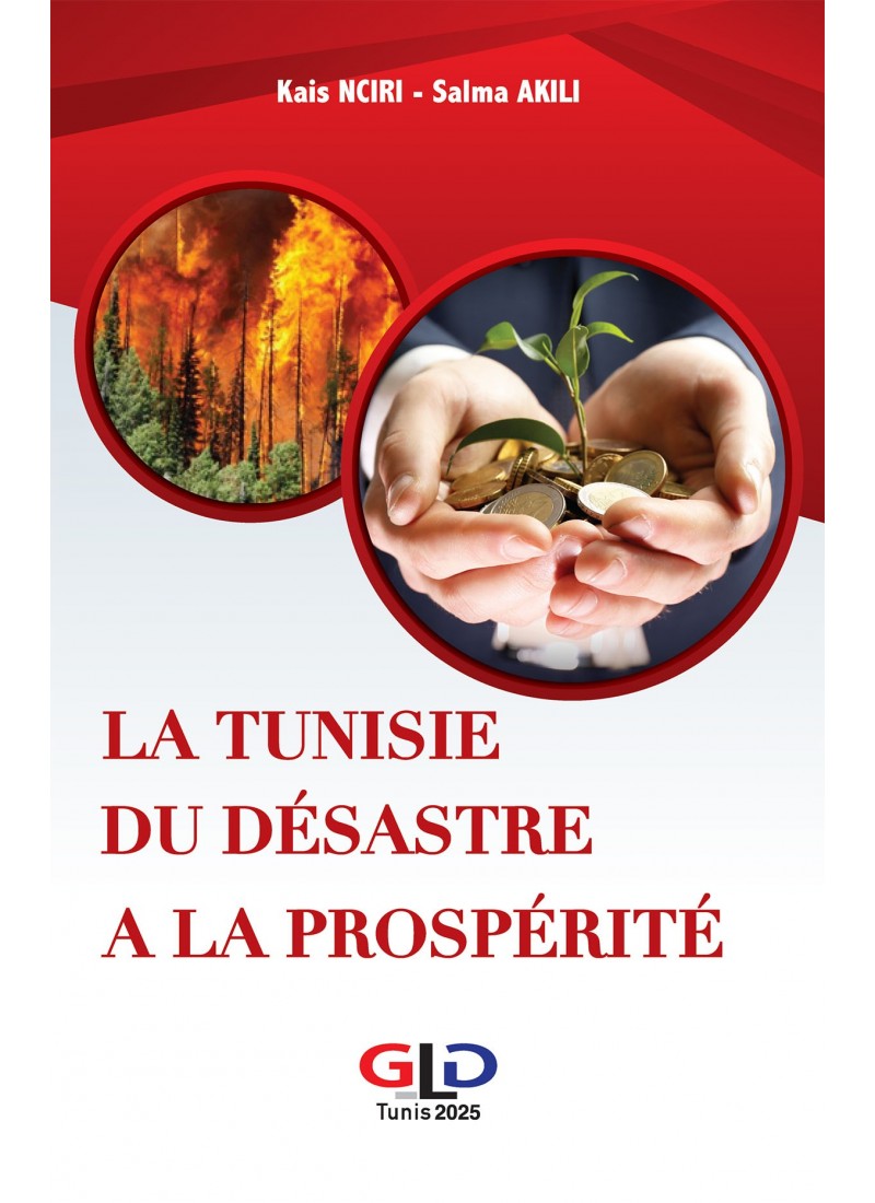 LA TUNISIE DU DÉSASTRE A LA PROSPÉRITÉ