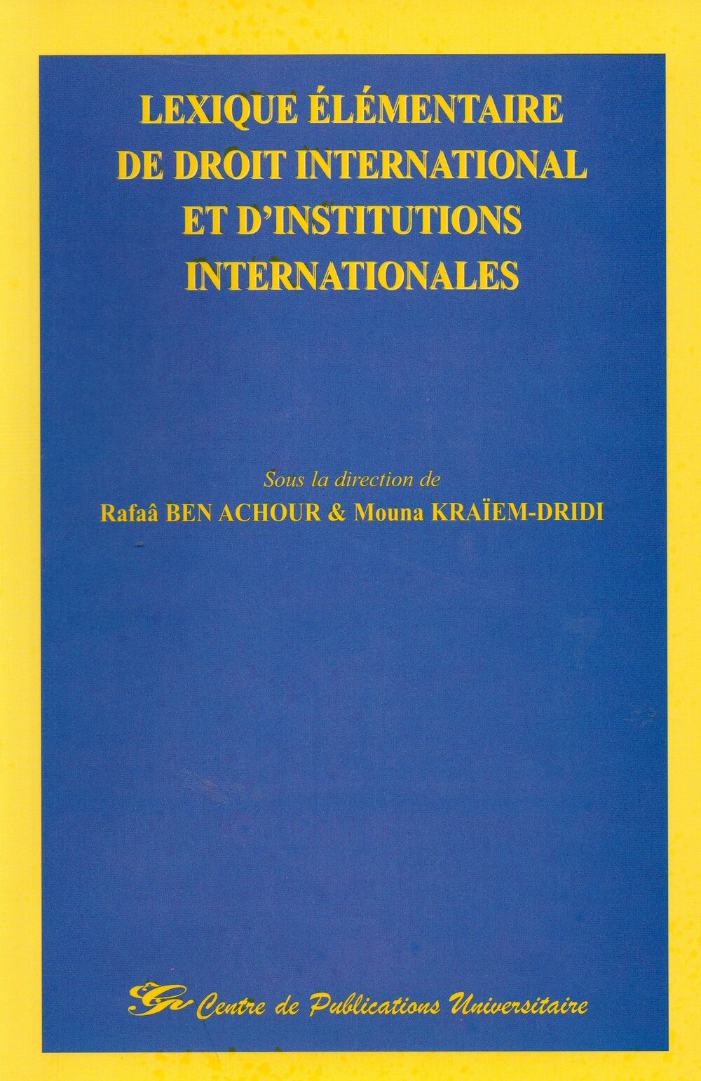 Lexique élémentaire de droit international et d'institutions internationales