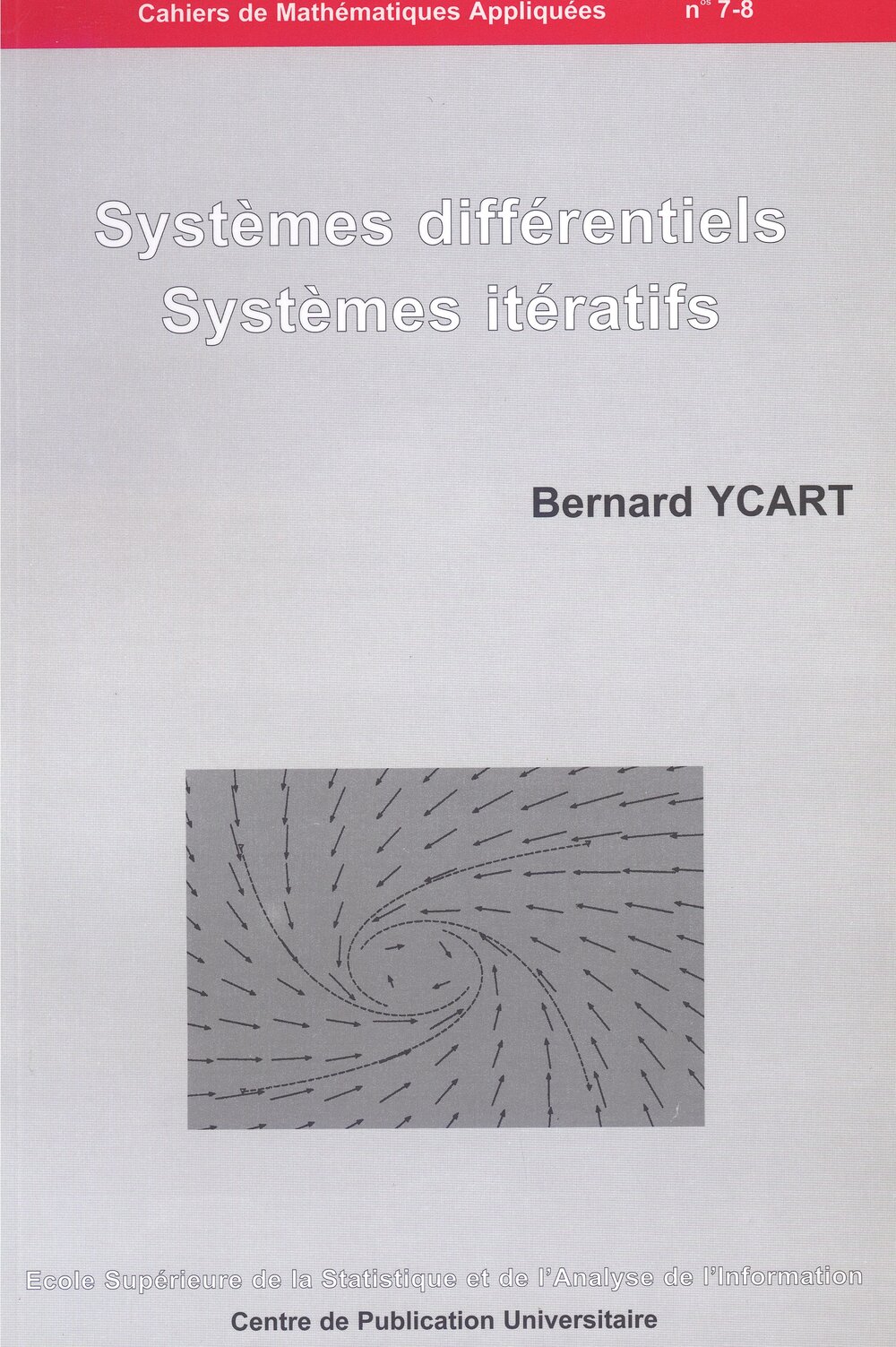 Systèmes différentiels. Systèmes itératifs. Cahiers de Mathématiques Appliquées n°7-8