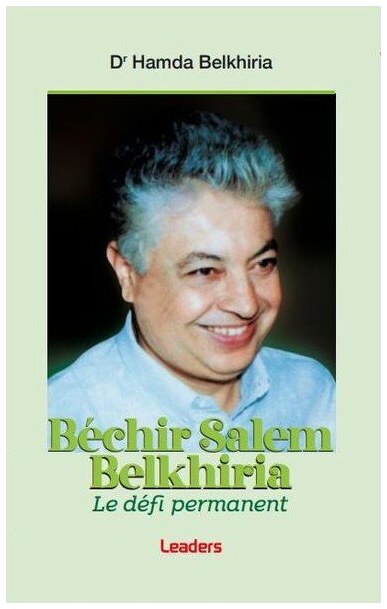 Béchir Salem Belkhiria le défit permanent