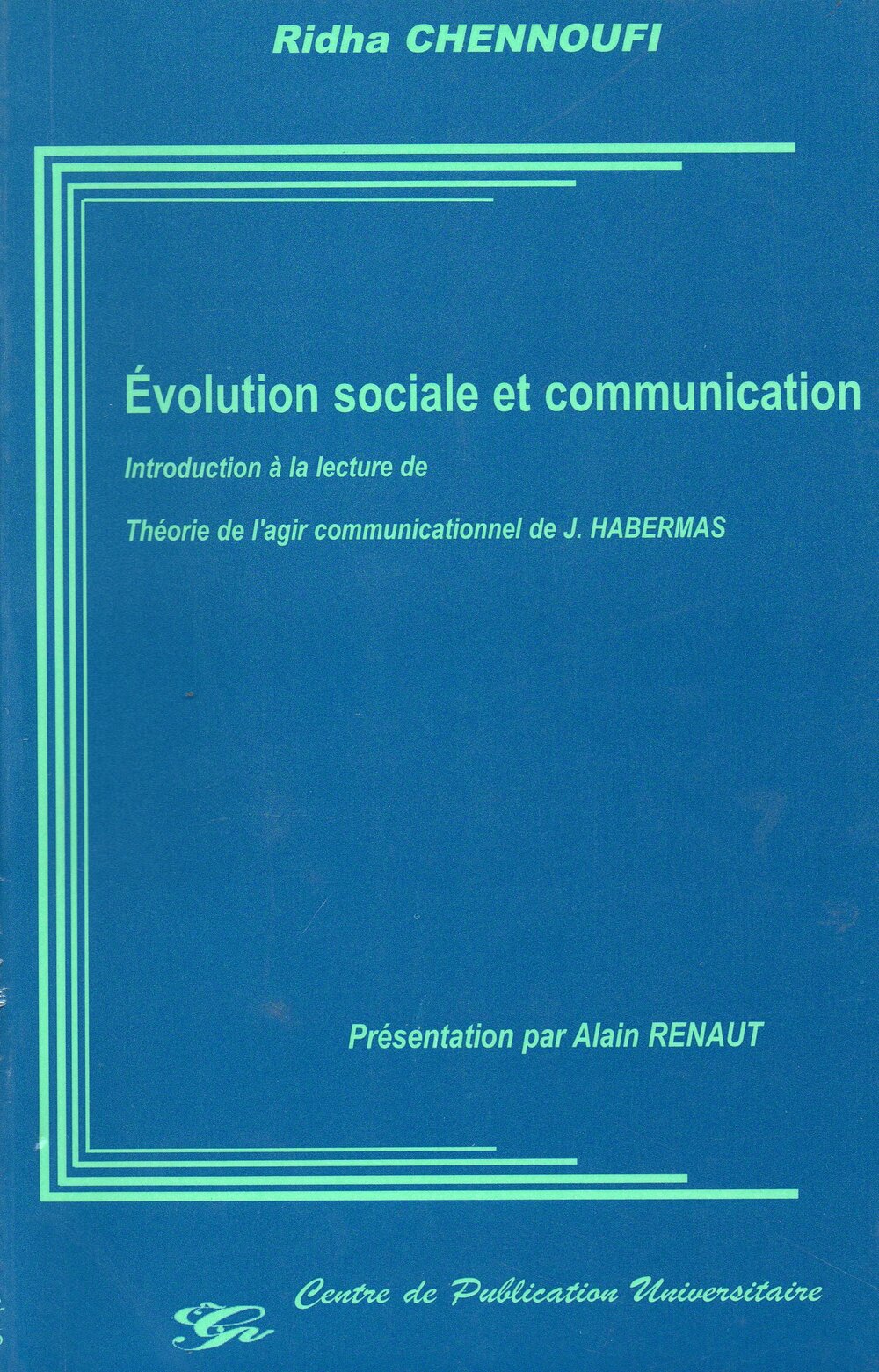 Evolution sociale et communication, Introduction à la lecture de Théorie de l'agir communicationnel de J, HABERMAS