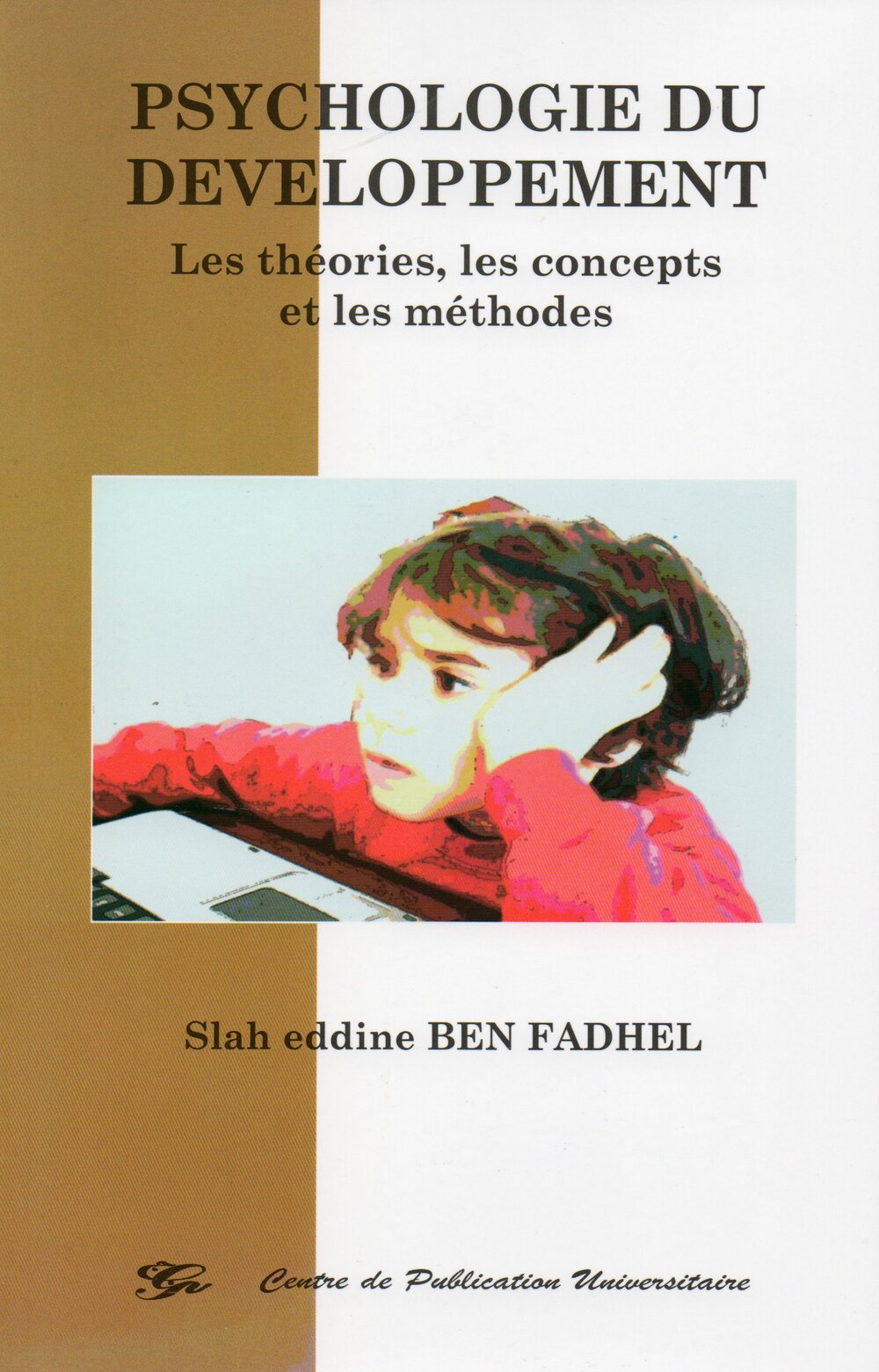 Psychologie du développement. Les théories, les concepts et les méthodes