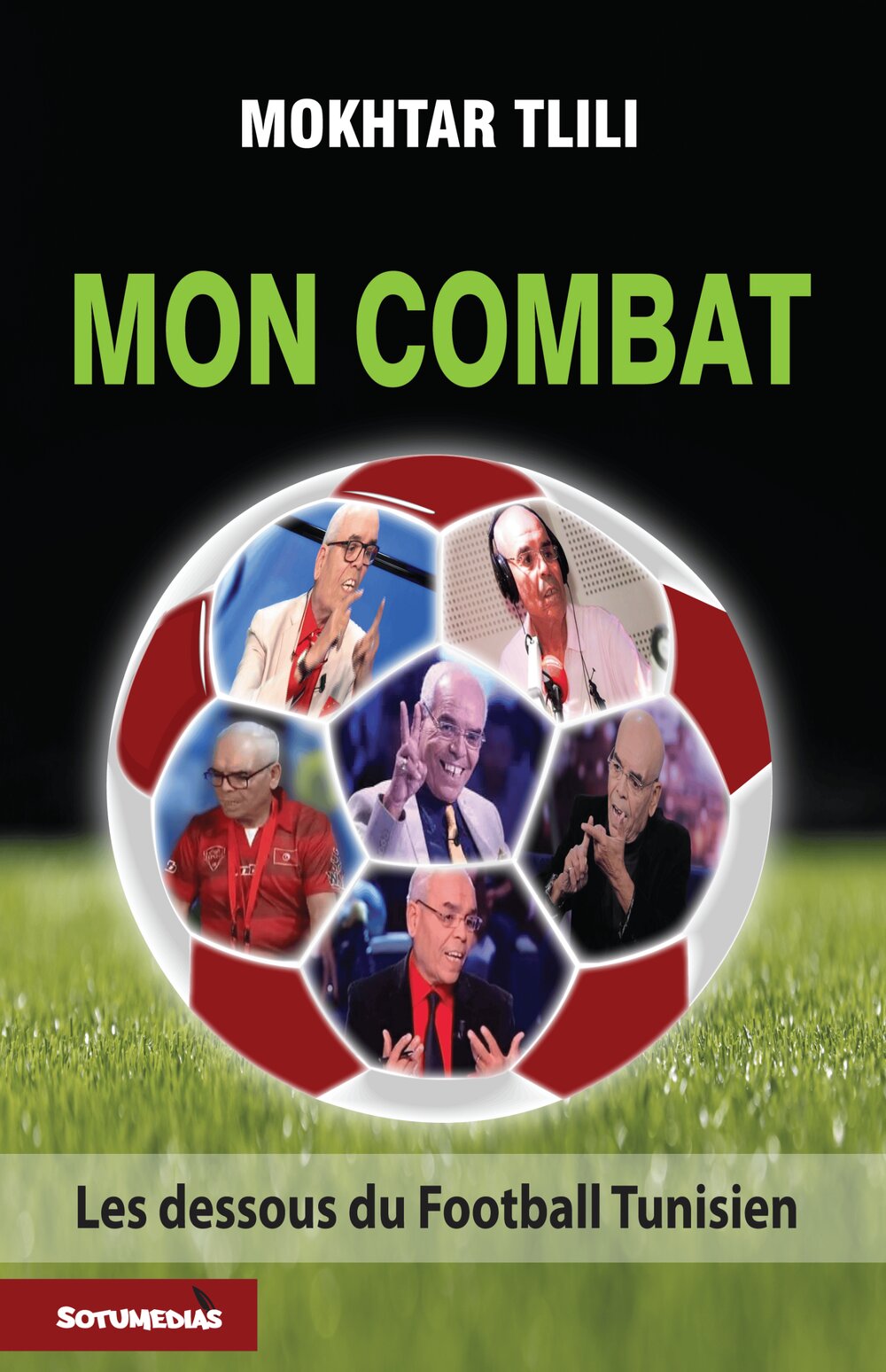Mon combat les dessous du football Tunisien