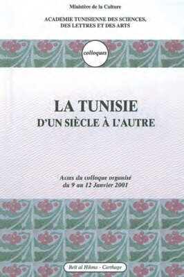 La Tunisie d’un siècle à l’autre